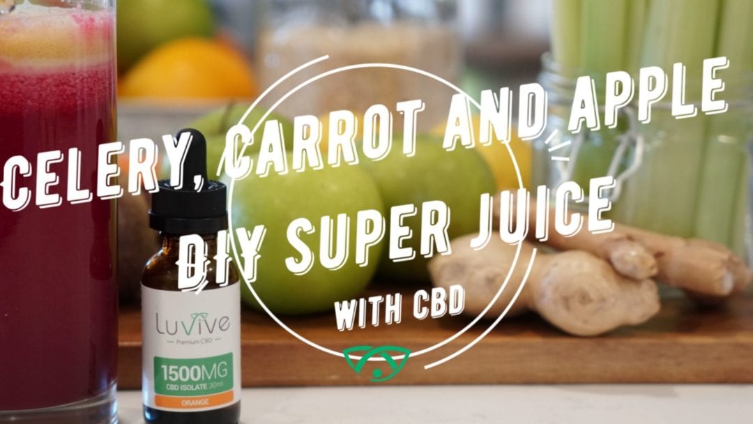 DIY CBD Super Juice Easy, Tasty and packed with goodness! Luvive